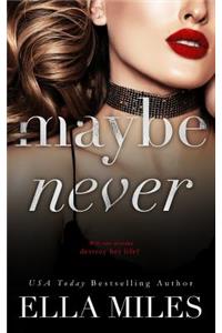 Maybe Never