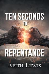 Ten Seconds to Repentance