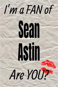 I'm a Fan of Sean Astin Are You? Creative Writing Lined Journal