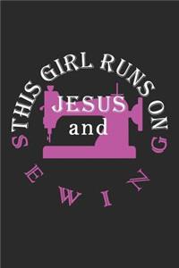 This Girl Runs on Jesus and Sewing