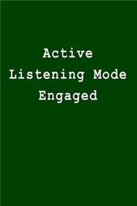 Active Listening Mode Engaged