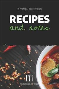 My Personal Collection of Recipes and Notes Cookbook Journal