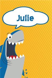 Julie: Personalized Shark Handwriting Practice Paper for Kids Notebook 120 Pages 6x9