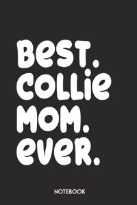 Best Collie Mom Ever Notebook