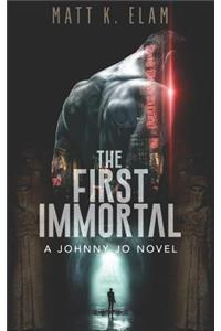 The First Immortal: A Johnny Jo Novel