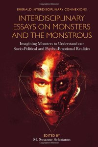 Interdisciplinary Essays on Monsters and the Monstrous