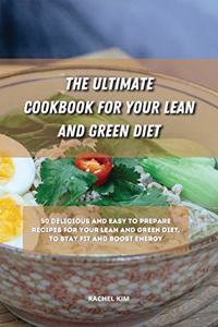 The Ultimate Cookbook for Your Lean and Green Diet