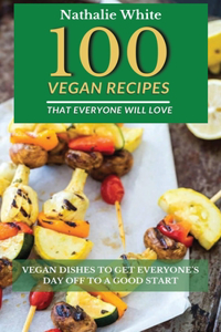 100 Vegan Recipes That Everyone Will Love