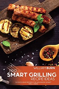 Pro Smart Grilling Recipe Ideas