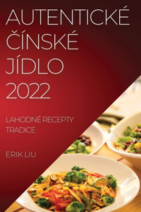 Autentické Čínské Jídlo 2022