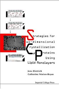 Strategies For Two-dimensional Crystallization Of Proteins Using Lipid Monolayers