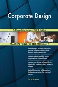 Corporate Design A Complete Guide - 2020 Edition