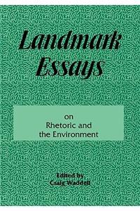 Landmark Essays on Rhetoric and the Environment