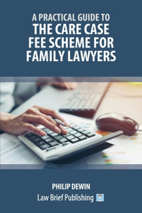 Practical Guide to the Care Case Fee Scheme for Family Lawyers