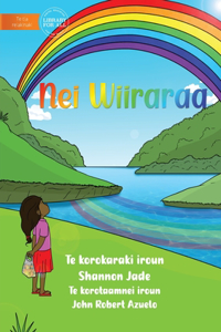 Rainbow - Nei Wiiraraa  (Te Kiribati)