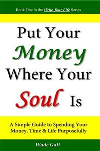 Put Your Money Where Your Soul Is