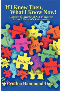 If I Knew Then, What I Know Now! College and Financial Aid Planning from a Parent's Perspective