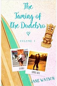 The Taming of the Dudebro, Volume 1 (The Dudebro Series)