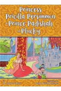 Princess Pricilla Persimmon and Prince Padishah the Plucky