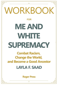 Workbook For Me and White Supremacy