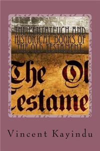 Pentateuch and Historical Books of the Old Testament