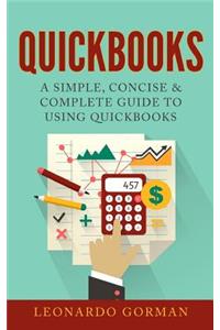 QuickBooks: A Simple, Concise & Complete Guide to Using QuickBooks