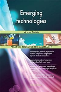 Emerging Technologies: A User Guide