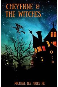 Cheyenne and the Witches