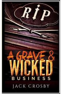 A Grave & Wicked Business