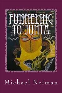 Funneling to Junta