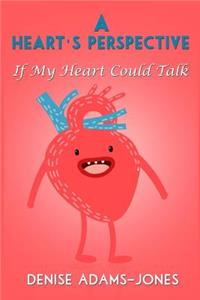 A Heart's Perspective
