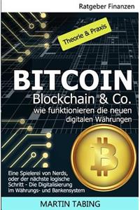 Bitcoin, Blockchain & Co. Wie Funktionieren Die Neuen Digitalen W