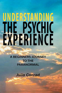 Understanding the Psychic Experience