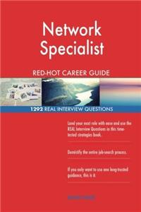 Network Specialist Red-Hot Career Guide; 1292 Real Interview Questions