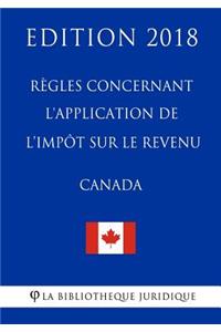 Règles concernant l'application de l'impôt sur le revenu (Canada) - Edition 2018