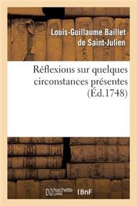 Reflexions Sur Quelques Circonstances Presentes.
