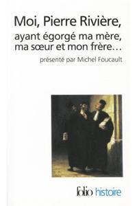 Moi, Pierre Riviere, ayant  egorge ma mere, ma soeur...