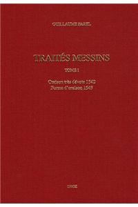 Guillaume Farel, Oeuvres Imprimees (Tome I): Traites Messins I. Oraison Tres Devote 1542. Forme D'Oraison 1545