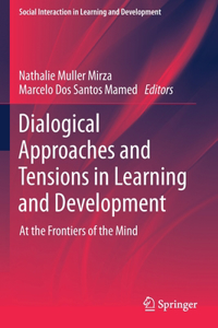 Dialogical Approaches and Tensions in Learning and Development