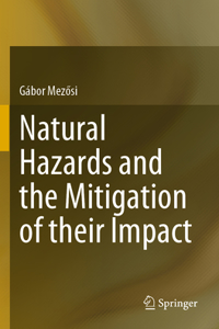 Natural Hazards and the Mitigation of Their Impact