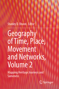 Geography of Time, Place, Movement and Networks, Volume 2