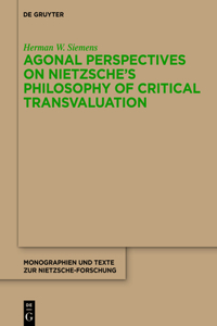 Agonal Perspectives on Nietzsche's Philosophy of Critical Transvaluation