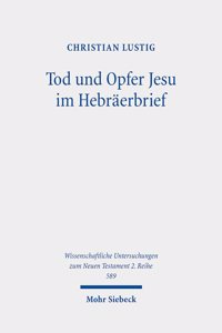 Tod Und Opfer Jesu Im Hebraerbrief