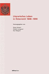 Literarisches Leben in Osterreich 1848-1890