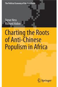 Charting the Roots of Anti-Chinese Populism in Africa
