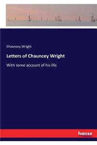 Letters of Chauncey Wright