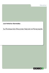 Formación Docente Inicial en Venezuela