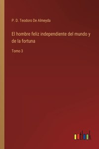 hombre feliz independiente del mundo y de la fortuna