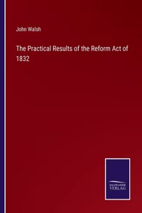 The Practical Results of the Reform Act of 1832