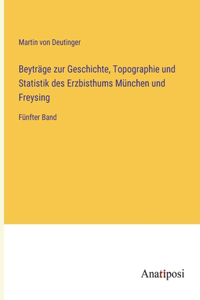 Beyträge zur Geschichte, Topographie und Statistik des Erzbisthums München und Freysing